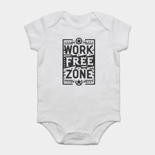 Work-Free Zone Baby Bodysuit